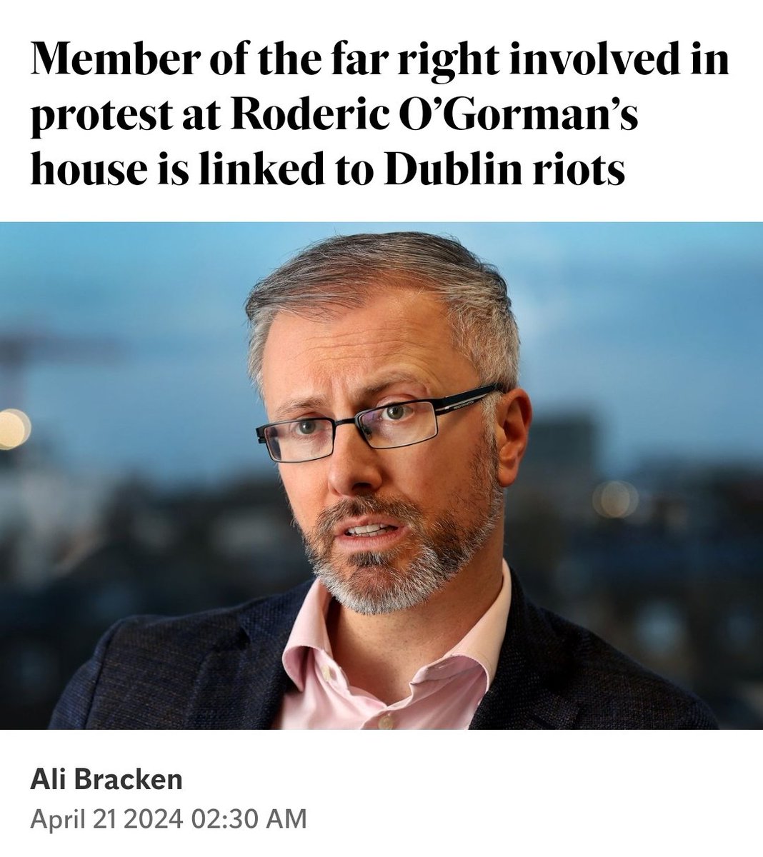 Member of the far right involved in protest at Roderic O’Gorman’s house is linked to Dublin riots 

The Dublin man was present at the protest outside the Children’s Minister’s Blanchardstown home on Thursday evening, which has been condemned as “disgraceful” and “chilling” across