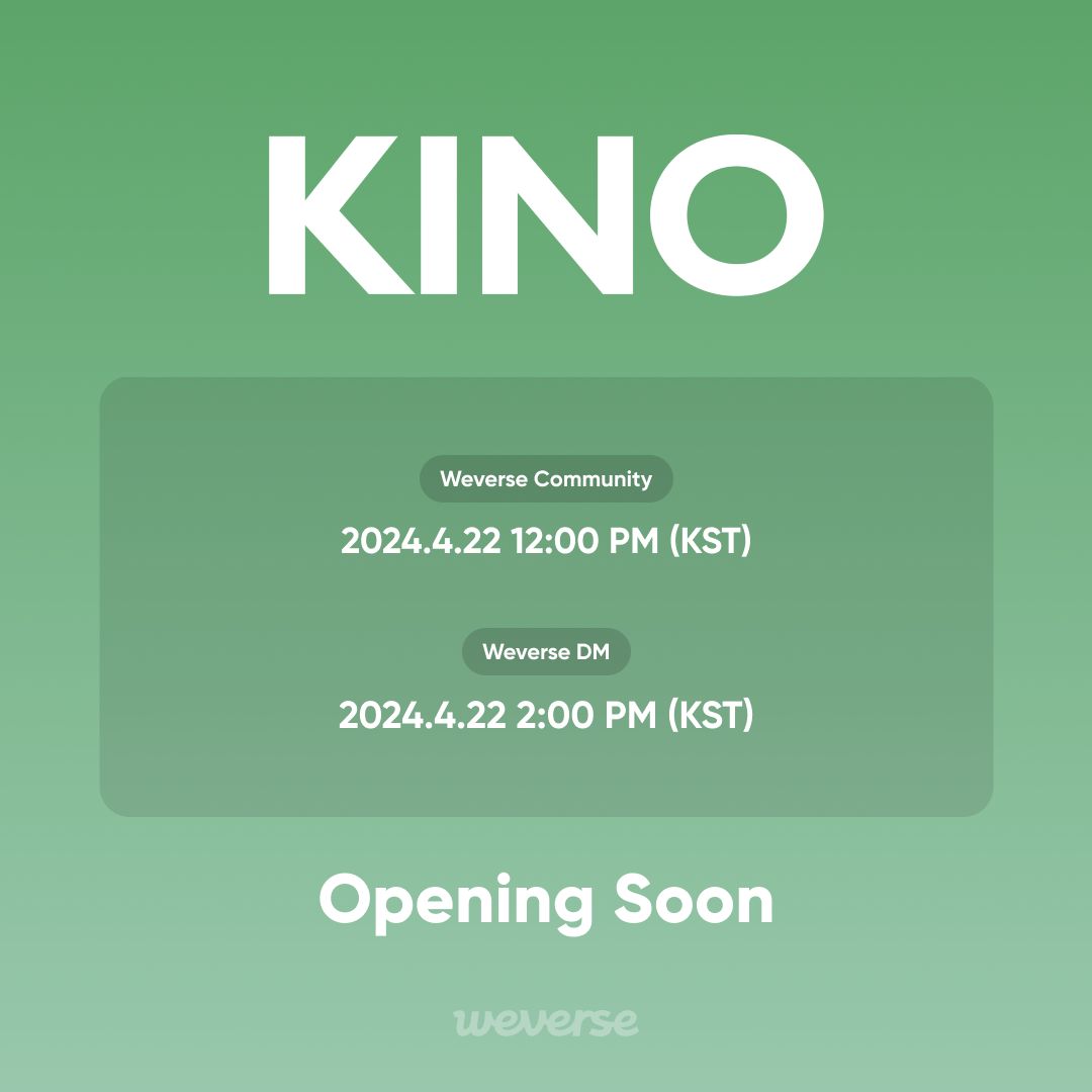 📢4월 22일(월), KINO와 위버스에서 만나요! ✨12PM (KST) 위버스 커뮤니티 오픈 ✨2PM (KST) 위버스 DM 오픈  #키노 #KINO #위버스 #Weverse