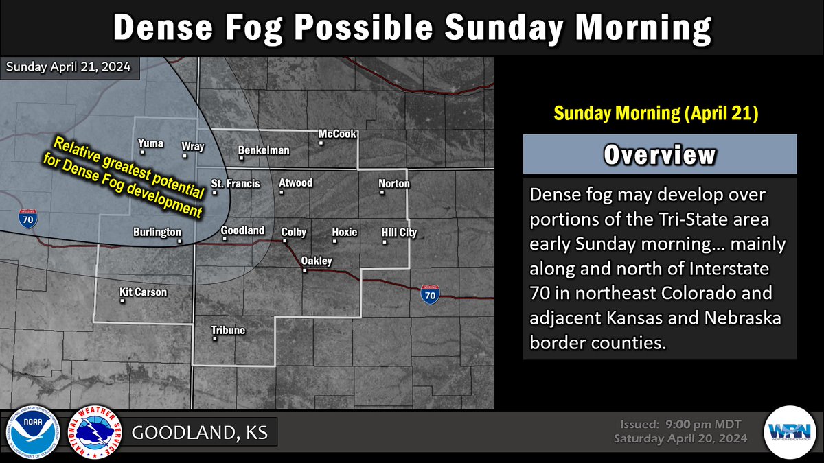 Dense fog may develop over portions of the Tri-State area early Sunday morning (April 21, 2024)… mainly along and north of Interstate 70 in northeast Colorado and adjacent Kansas and Nebraska border counties. #kswx #cowx #newx