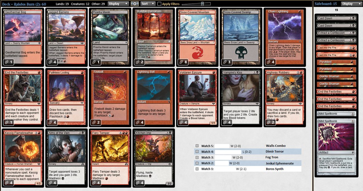 4-1 with Rakdos Burn without the artifact package. Beat Boros Synth, Jeskai Ephemerate, Fog Tron and Walls. Lost to UB Terror. The ping land is awesome in this deck. I will definitely try a third bounce land in the manabase. Highway Robbery was better than I expected. I liked!