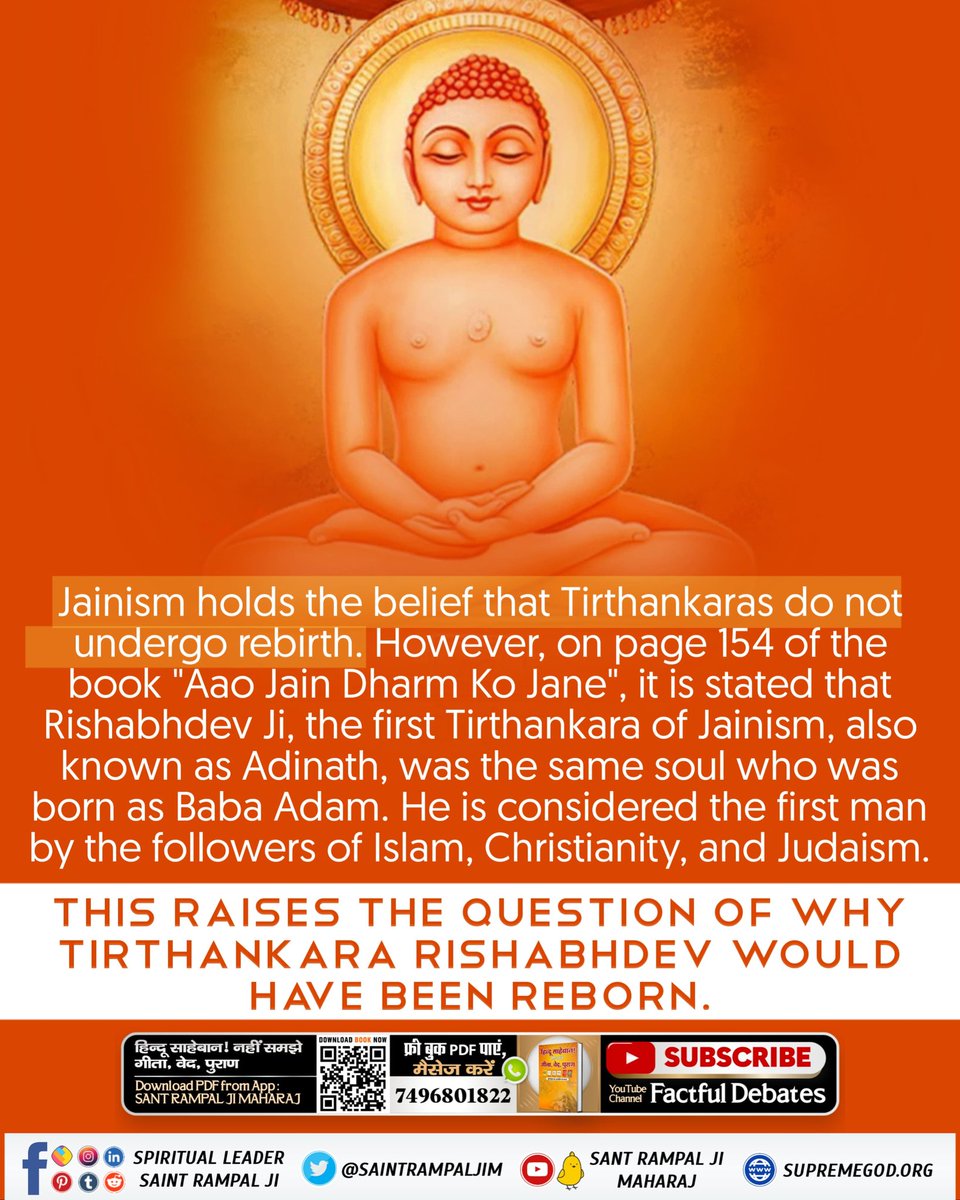 #FactsAndBeliefsOfJainism Jainism holds the belief that Tirthankaras do not undergo rebirth, However,on page 154 of the book 'Aao Jain Dharm Ko Jane', it is stated that Rishabhadev ji, the first Tirthankara of Jainism, also known as Adinath was the same soul who was born as...