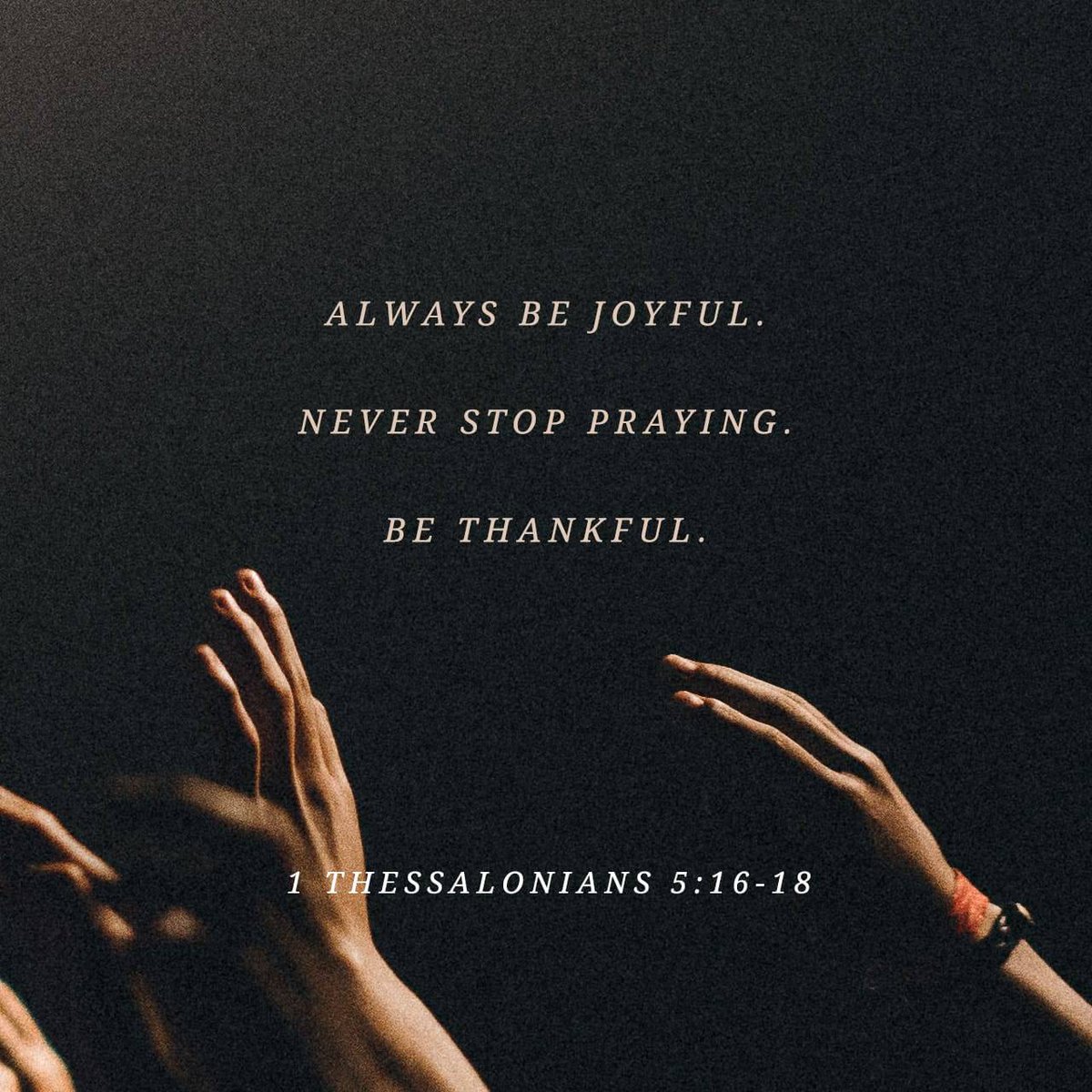 1 Thessalonians 5:18 KJV 'In every thing give thanks: for this is the will of God in Christ Jesus concerning you.'