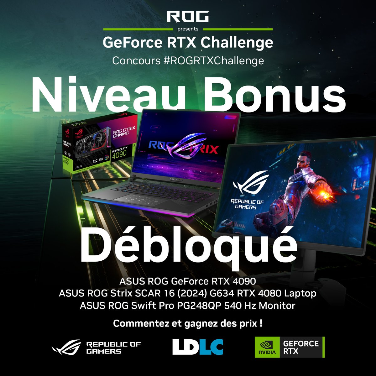 Nous avons débloqué un Niveau Bonus rien que pour vous aujourd'hui ! 

Les nouveaux prix : 
🟩 @ASUS_ROG_FR GeForce RTX 4090
💻 PC Portable ROG Strix SCAR 16 RTX 4080
🖥️ Ecran ROG Swift Pro PG248Q

Pour les débloquer et participer, COMMENTEZ ci-dessous avec #ROGRTXChallenge ⬇️