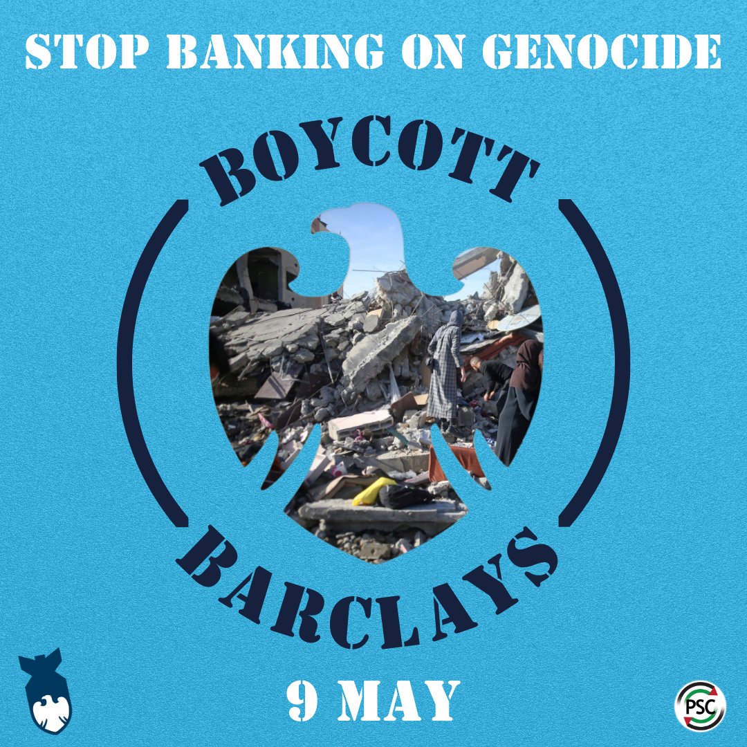 🚨Stop Banking on Genocide - 9 May @BarclaysUK bankrolls Israel's genocidal assault on Gaza. We're calling on all those who bank with Barclays to close their accounts with them on 9 May until they stop. Pledge to close your account here: palestinecampaign.org/boycott-barcla…
