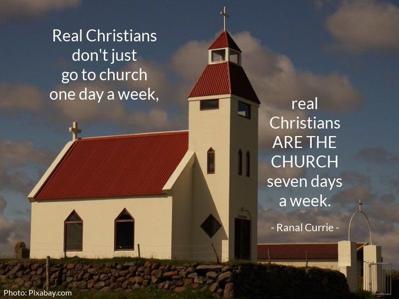 Real Christians don't just go to church one day a week, real Christians ARE THE CHURCH seven days a week. #quote #quotesmith55 #church #SundaySpirit