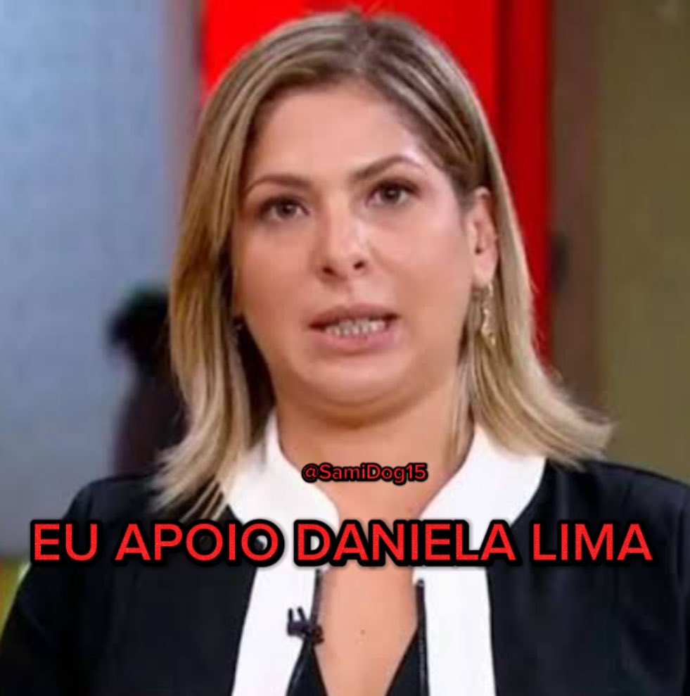 EU APOIO DANIELA LIMA. Quem mais?