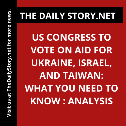 'Big decisions ahead! US Congress voting on aid for Ukraine, Israel, and Taiwan. Find out the details and impact. #CongressVotes #AidForAll #GlobalPolitics'
Read more: thedailystory.net/us-congress-to…