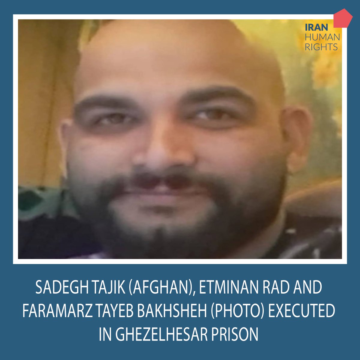 #Iran: Sadegh Tajik, an Afghan national, and Etminan Rad who were sentenced to qisas (retribution-in-kind) for murder, and Faramarz Tayeb Bakhsheh who was on death row for rape, were executed in Ghezelhesar Prison in Karaj on 17th April.

#StopExecutionsInIran
#NoDeathPenalty