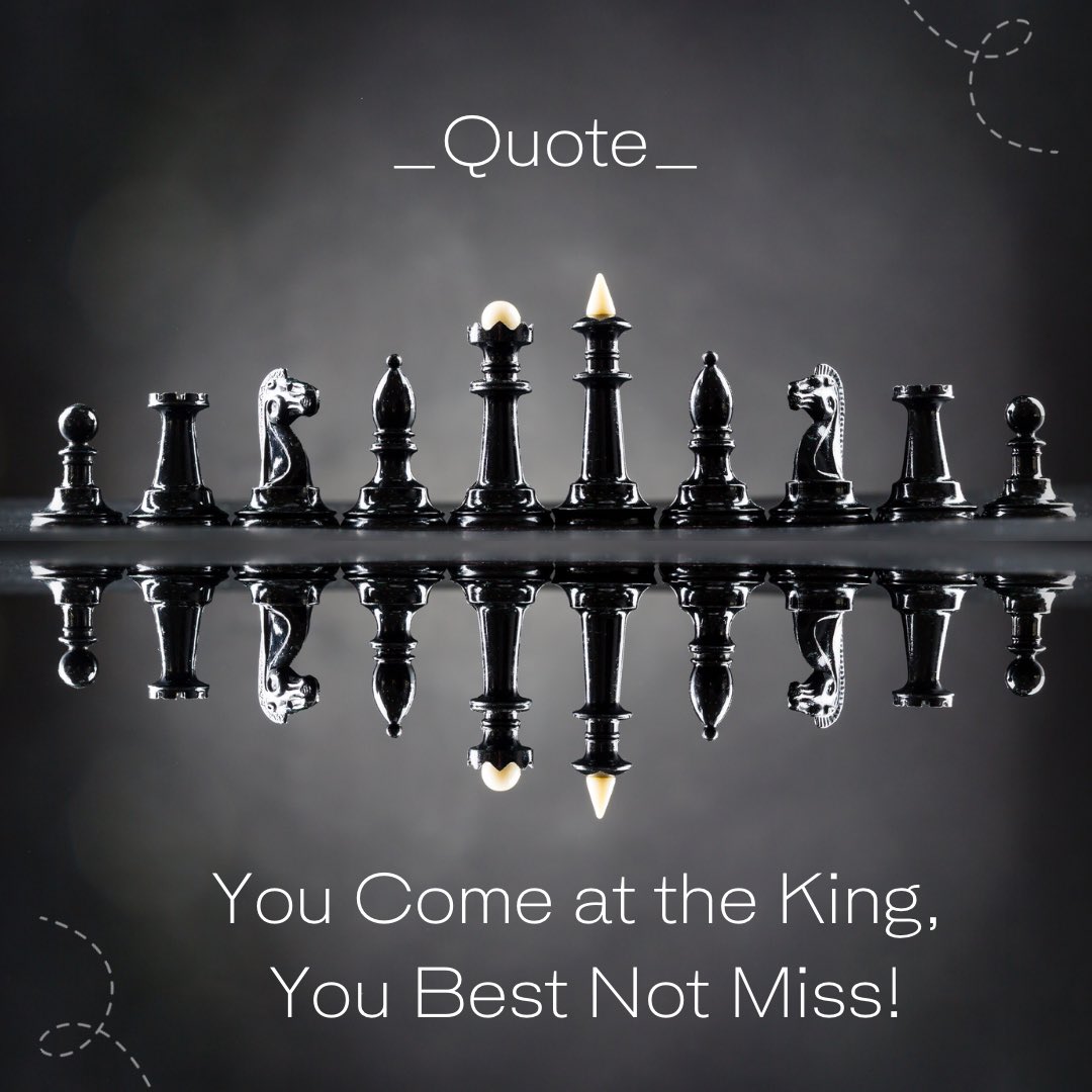 You Come at the King, You Best Not Miss! #quote #quoteoftheday