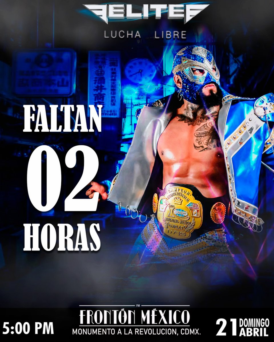 FALTAN 2️⃣ HORAS para el regreso de Lucha Libre Elite 🔴 Venta de boletos en taquillas 📅 HOY 21 de abril ⌚ 5:00 PM 📍 Frontón México