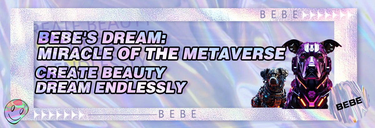 #BEBE is the incubator of every digital dream, a miracle in the metaverse. Let's together create our digital fairy tale! In #BEBE's world, every dream is possible.✨