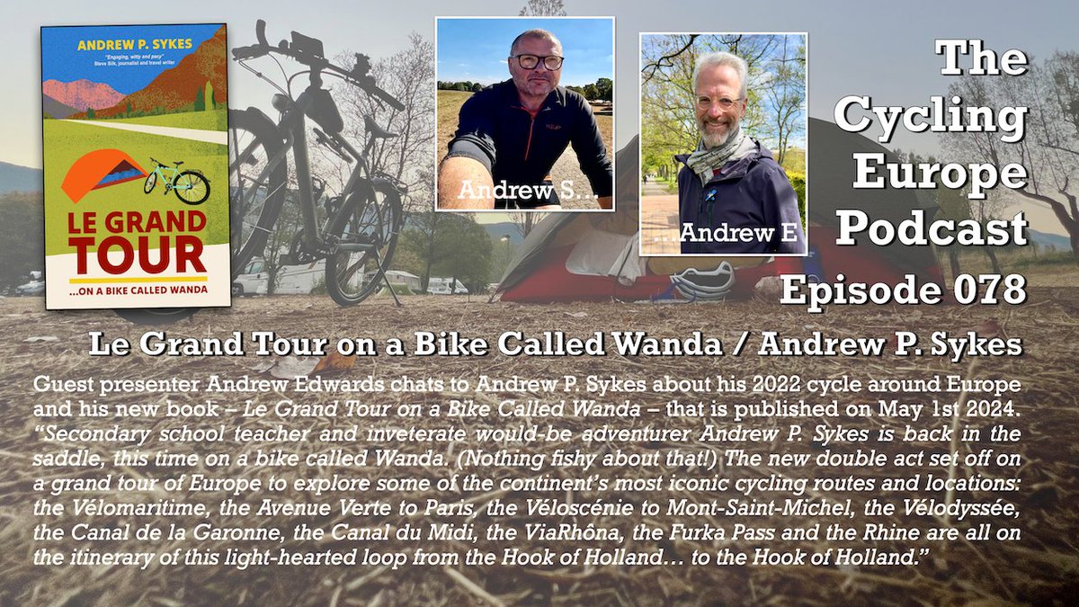 The Cycling Europe Podcast: Episode 078 - Le Grand Tour On A Bike Called Wanda / Andrew P. Sykes @RadioAndrewE @BikeCalledWanda #LeGrandTour #cyclingpodcast cyclingeurope.org/2024/04/21/the…