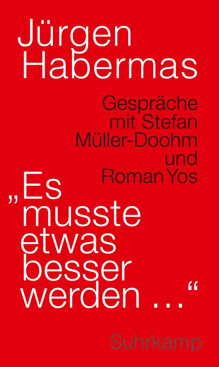 New book by Jürgen Habermas out in September: 'Es musste etwas besser werden …': suhrkamp.de/buch/juergen-h…