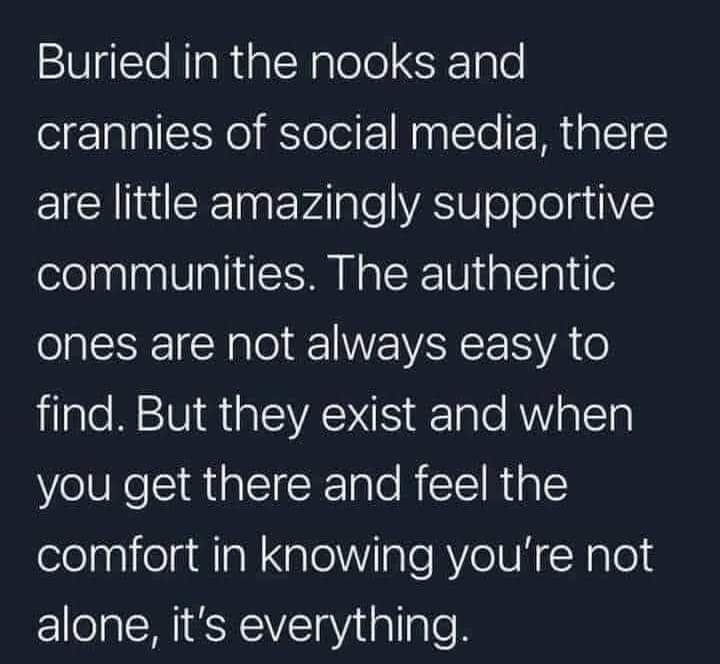 @Kenneth33071904 @newtodooming Buried in the books and crannies of social media, there are little amazingly supportive communities.

The authentic ones are not always easy to find.

But they exist - and when you get there and feel the comfort in knowing #YoureNotAlone, it's everything.

❤️