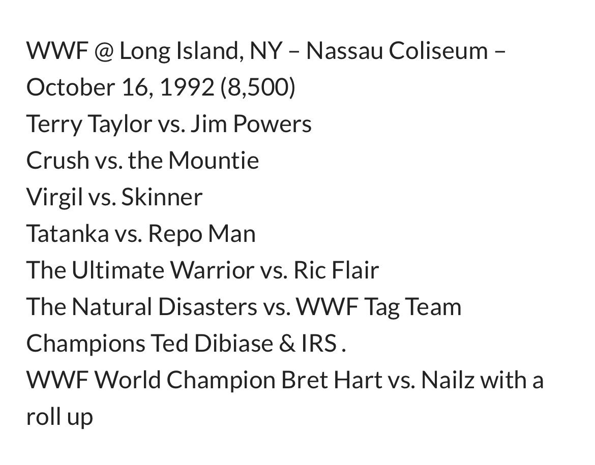 What was the card for your first live wrestling show? 🤼‍♂️ 🤔 🤼‍♀️

Mine was a #WWF House Show, October 16, 1992 at the #NassauColiseum in Uniondale, NY 👀

#Wrestling #LiveWrestling #ProWrestling #WWE #Memories 💭