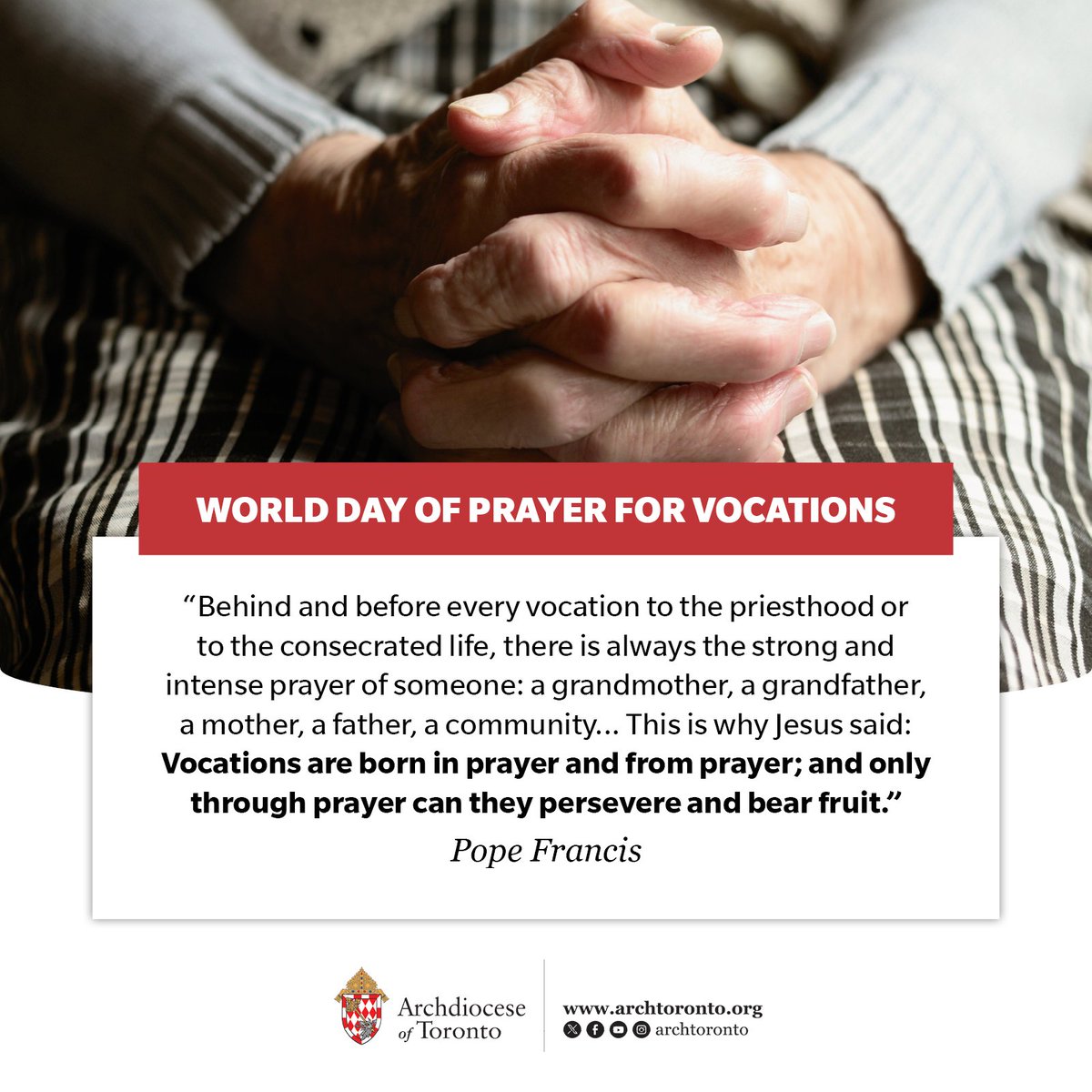 '#Vocations are born in prayer and from prayer; and only through prayer can they persevere and bear fruit.' Pope Francis If you are discerning the call to the priesthood or religious life, please contact vocations@archtoronto.org or visit vocationstoronto.ca #catholicTO