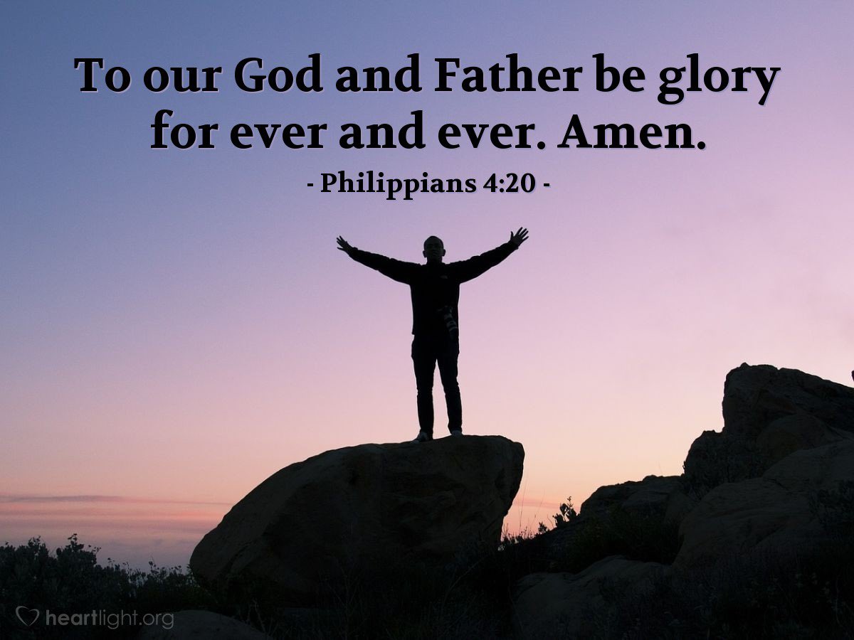 Father, you are worthy of every word of praise and every word of thanks. You are glorious, majestic, holy, and mighty. You are patient, forgiving, sacrificial, and loving. Please be glorified in my every thought, deed, and word.