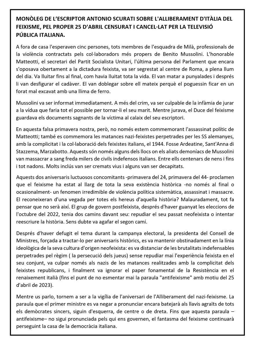 Polèmica a Itàlia, ja que la televisió pública italiana. ha censurat i cancel·lat un monòleg de l’escriptor Antonio Scurati sobre l'alliberament d'Itàlia del feixisme, pel proper 25 d’abril. 
Contra la censura i el feixisme, el monòleg traduït al català.