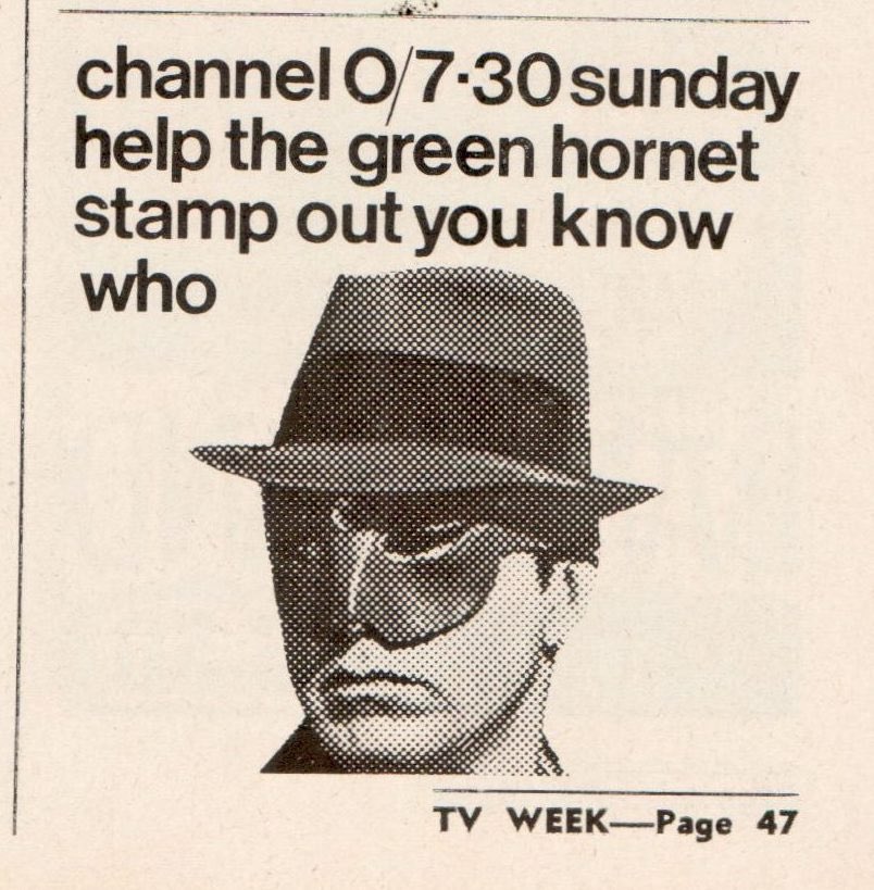 'help the green hornet stamp out you know who' Channel O, The Green Hornet. TV Week, 1967.