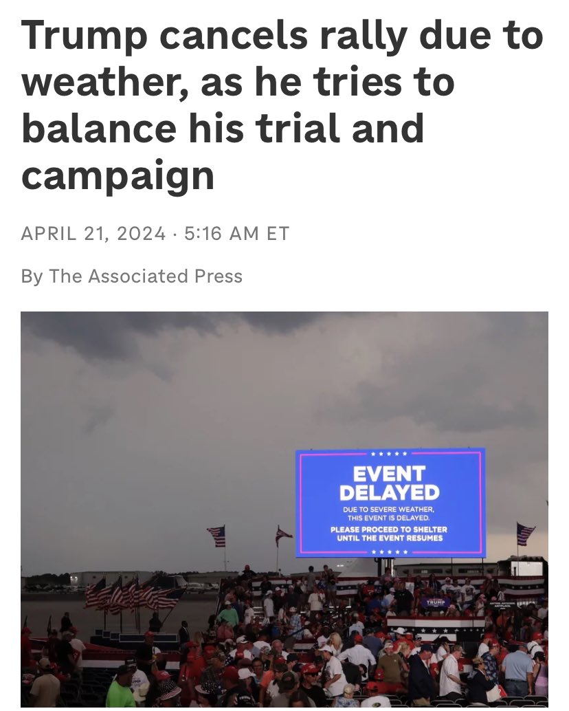 @TrumpDailyPosts “STORMY”WEATHER CANCELS TRUMP RALLY Lol. Aside from Trump’s self induced legal woes, it now appears that inclement weather & “Acts of God”are now preventing the Donald & Lara show from having fluid & unrestricted access to their red hat sycophants - unwittingly saving those