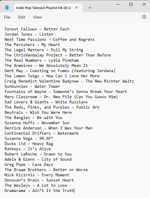 Apr 20 menu on @nwrbroadcast @dentmay @ducksltdband @gregpope #Neutrals  #NextTimePassions @NickKizirnis @Ratboysband @Slag_Official @SusannaHoffs @suzyv @TheArmoires @OfficialBangles @BraamBrothers @LegalMattersThe @thelemontwigs @TheRealNumbers @GlennDonaldson #TheWesleys