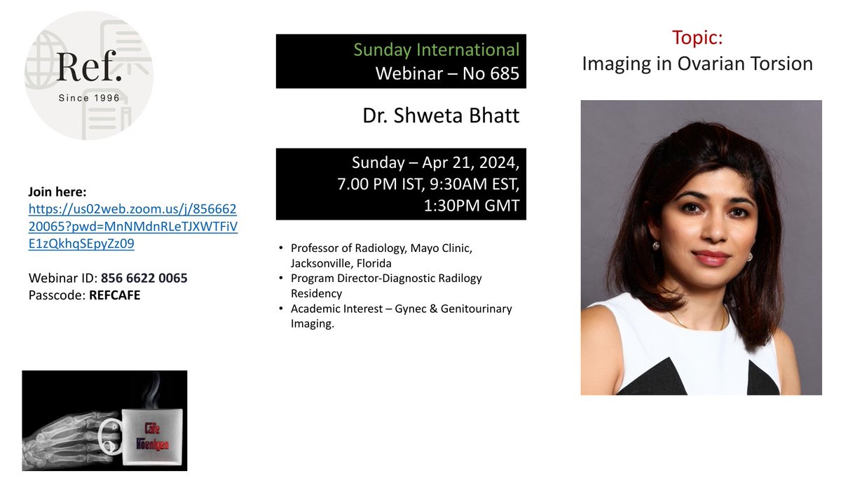 Cafe Roentgen REF International Sunday Webinar #685 in association with Mayo Clinic: Imaging in Ovarian Torsion - @sbhatt1516, @MayoRadiology When: 21st April, 7-8 pm IST Link: us02web.zoom.us/j/85666220065?… Webinar ID: 85666220065 Passcode: REFCAFE #radres #radtwitter @RadioGyan