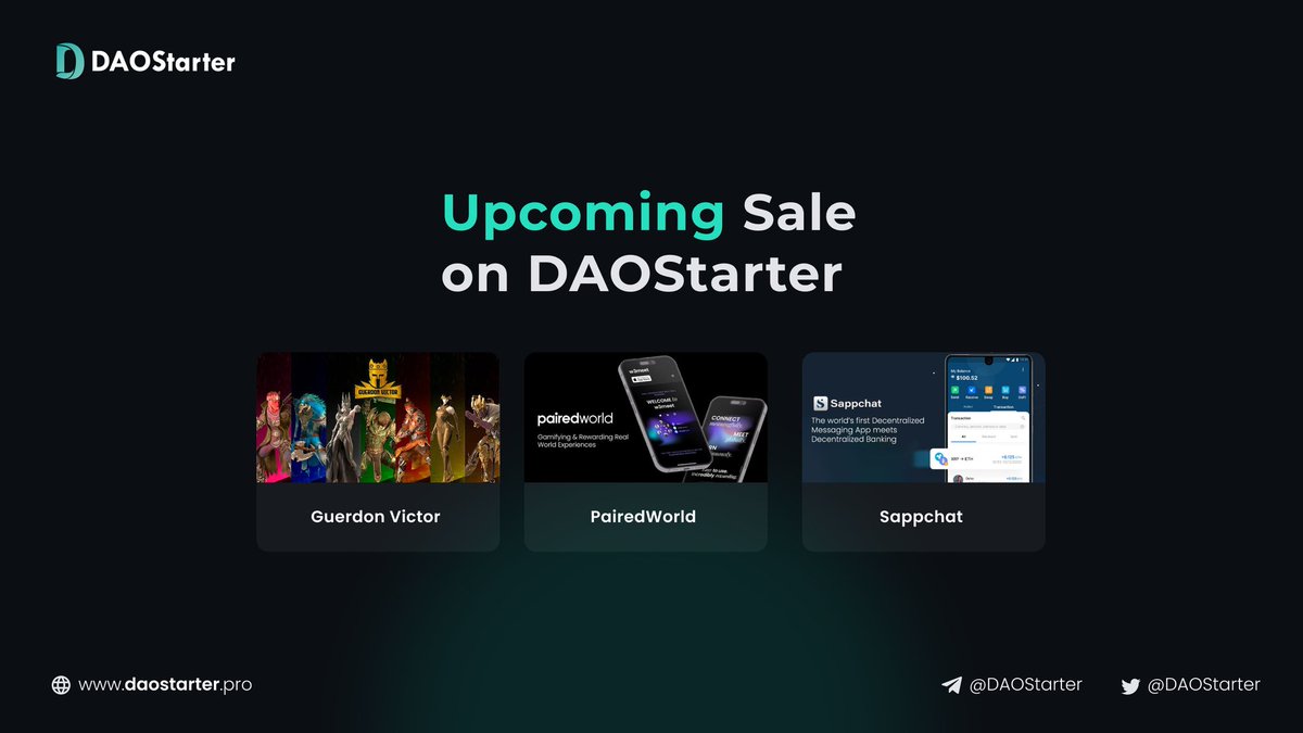 New Sale Announcement 3 promising sales is scheduled in May on DAOStarter. Please follow them and reply your suggestions. @GuerdonVictor @PairedWorld @SappChatApp