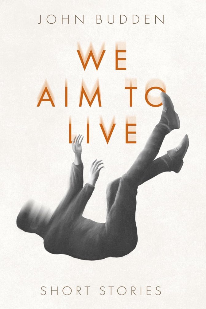 We Aim to Live is John’s first collection of short stories - light and dark, funny and disturbing, thought provoking and entertaining, you can’t forget them, they’re excellent