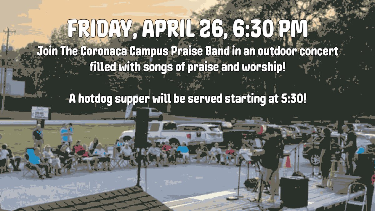 Join us Friday, as we host an Outdoor Worship Concert at our Coronaca Campus.  Music for all ages will be presented by our Coronaca Campus Praise Band.  A hotdog supper will be served at 5:30, and music will start at 6:30.  Bring a chair, and join us on the lawn!