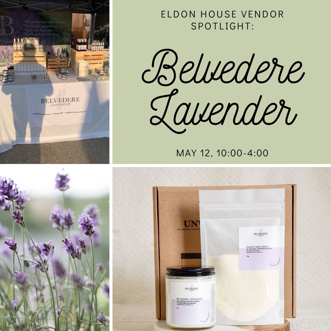 Vendor Spotlight! Belvedere Lavender is coming to Eldon House for our Mother's Day Botanical Market on May 12! Come by and see them and purchase one of their homemade beauty products! #ShopLocal #LdnOnt #Market