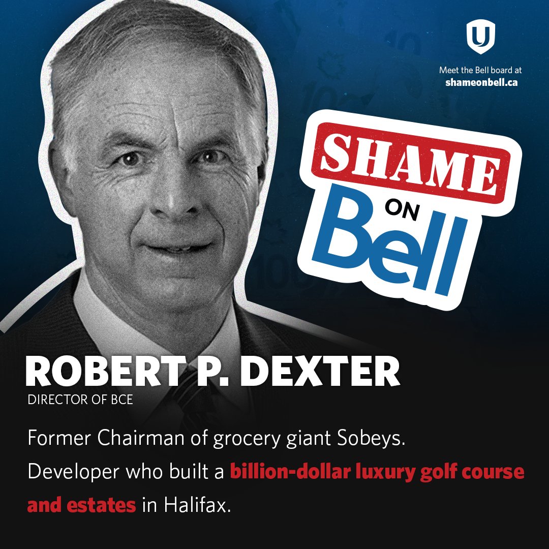 Meet Bell Board member and luxury real estate developer, Robert P. Dexter, who just fired thousands of Bell workers. While BCE points fingers at governmental policies, it cannot escape accountability for its actions. Meet the rest of the Bell Board at shameonbell.ca.…