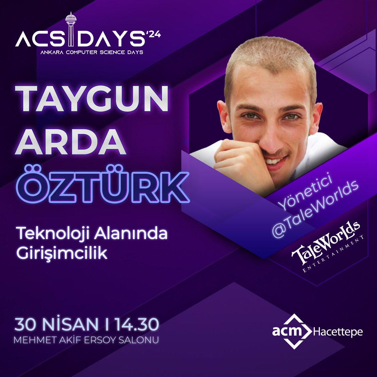 Yönetici @TaleWorlds Taygun Arda Öztürk 30 Nisan 14.30'da Hacettepe Mehmet Akif Ersoy Salonu'nda 'Teknoloji Alanında Girişimcilik' konulu oturumu ile bizlerle olacak.🥳 Ana Sponsorumuz TaleWorlds’e destekleri için çok teşekkür ederiz! 💜