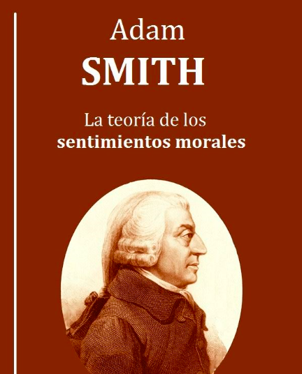 Esto de Adam Smith Por más egoísta que quiera suponerse al hombre, hay algunos elementos en su naturaleza que lo hacen interesarse en la suerte de los otros de tal modo, que la felicidad de éstos le es necesaria, aunque de ello nada obtenga, a no ser el placer de presenciarla.