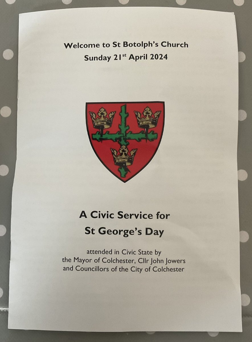 Attended the St George’s Day Servibe at St Botolph’s Church, Colchester. Great sermon given by Bishop Roger of Colchester. It was based on the Nolan Principles of public life. All those on public life should have heard his sermon.