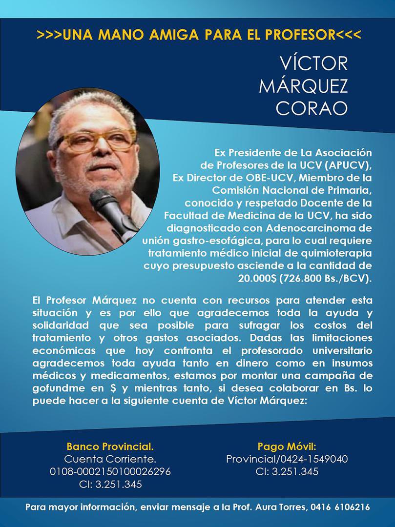 El profesor <a href="/marquezcvm/">Victor Marquez Corao</a> gran defensor de la autonomía universitaria y de la democracia, necesita de la ayuda de muchos para completar su tratamiento.