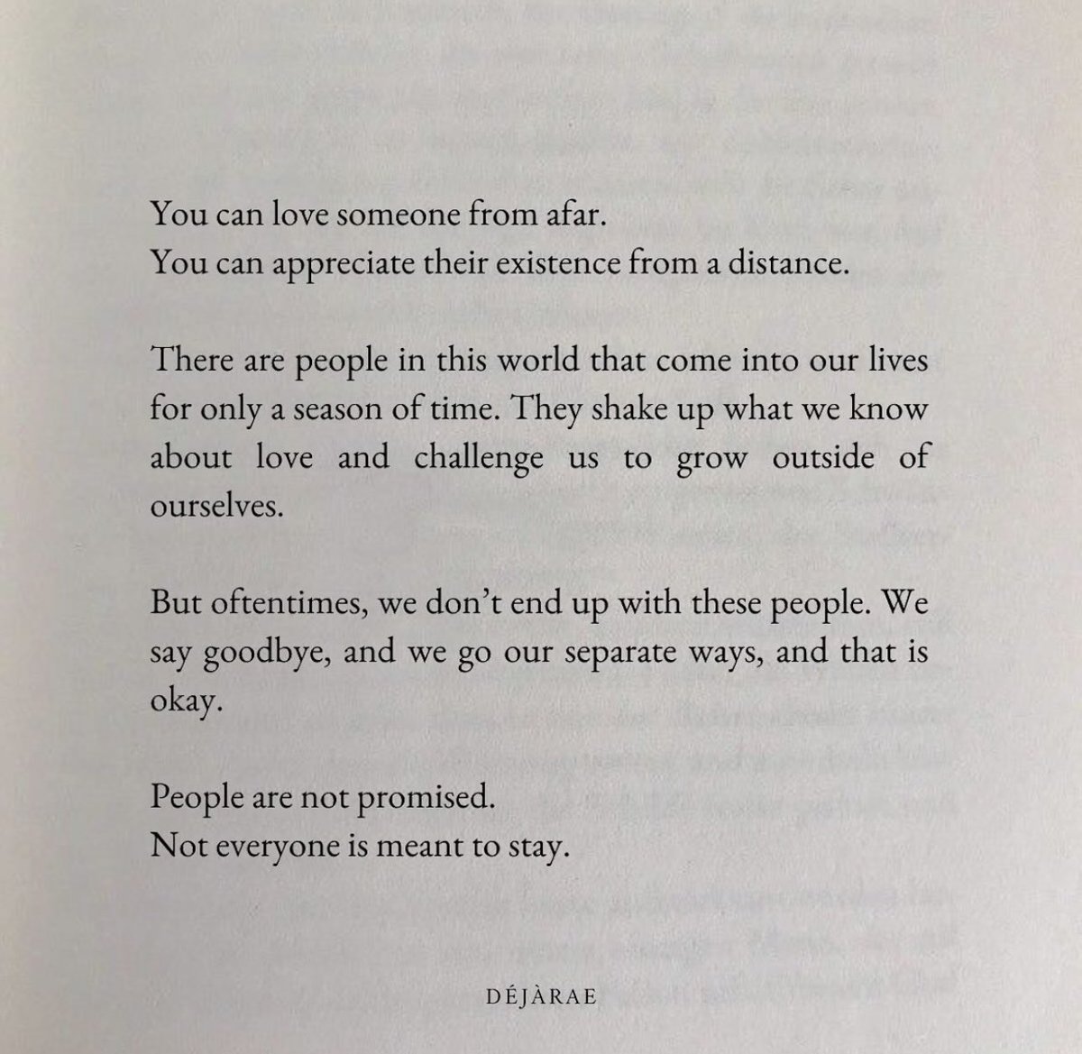 You can love someone from afar. People are not promised. Not everyone is meant to stay. Words by Déjà Rae
