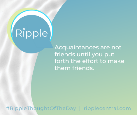 #RippleThoughtOfTheDay #powerofconnection #therippleeffect #motivationeveryday