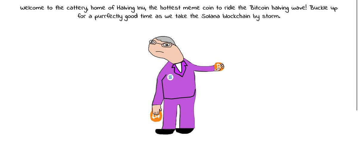 Halving Inu

SOL Fairlaunch
Referred to me by a solid marketer following the halving hype got a solid name here and branding also incorporating the meme aspect! Branding is solid and narrative too and more marketing will continue pre and post launch! team seems solid apes will