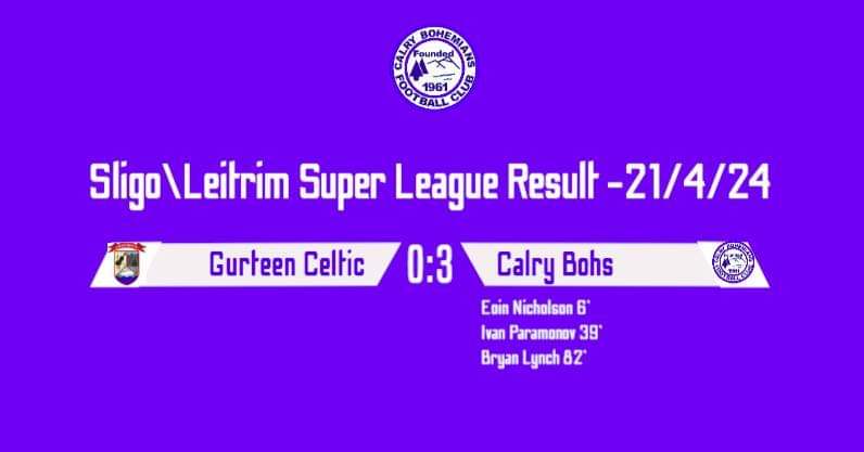 🟦⬜⚽Sligo\Leitrim Super League Result 21/4/24 - Gurteen Celtic 0-3 Calry Bohs⚽⬜🟦👏👏👏 #wearebohs @DslSligo