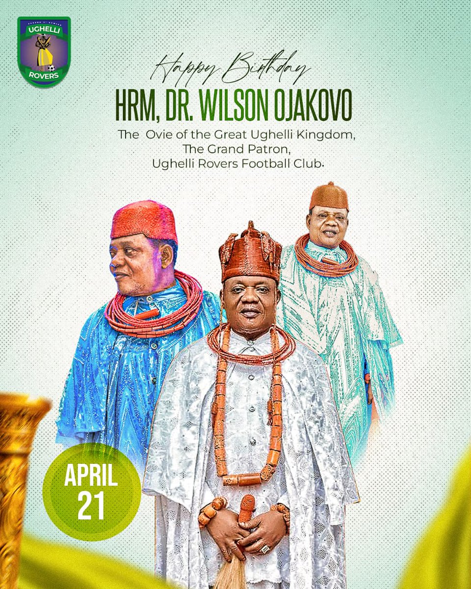 Congratulations and happy birthday to our great King and Grand Patron, HRM, Dr Wilson Ojakovo Oharisi III. May your reign be long. Amen