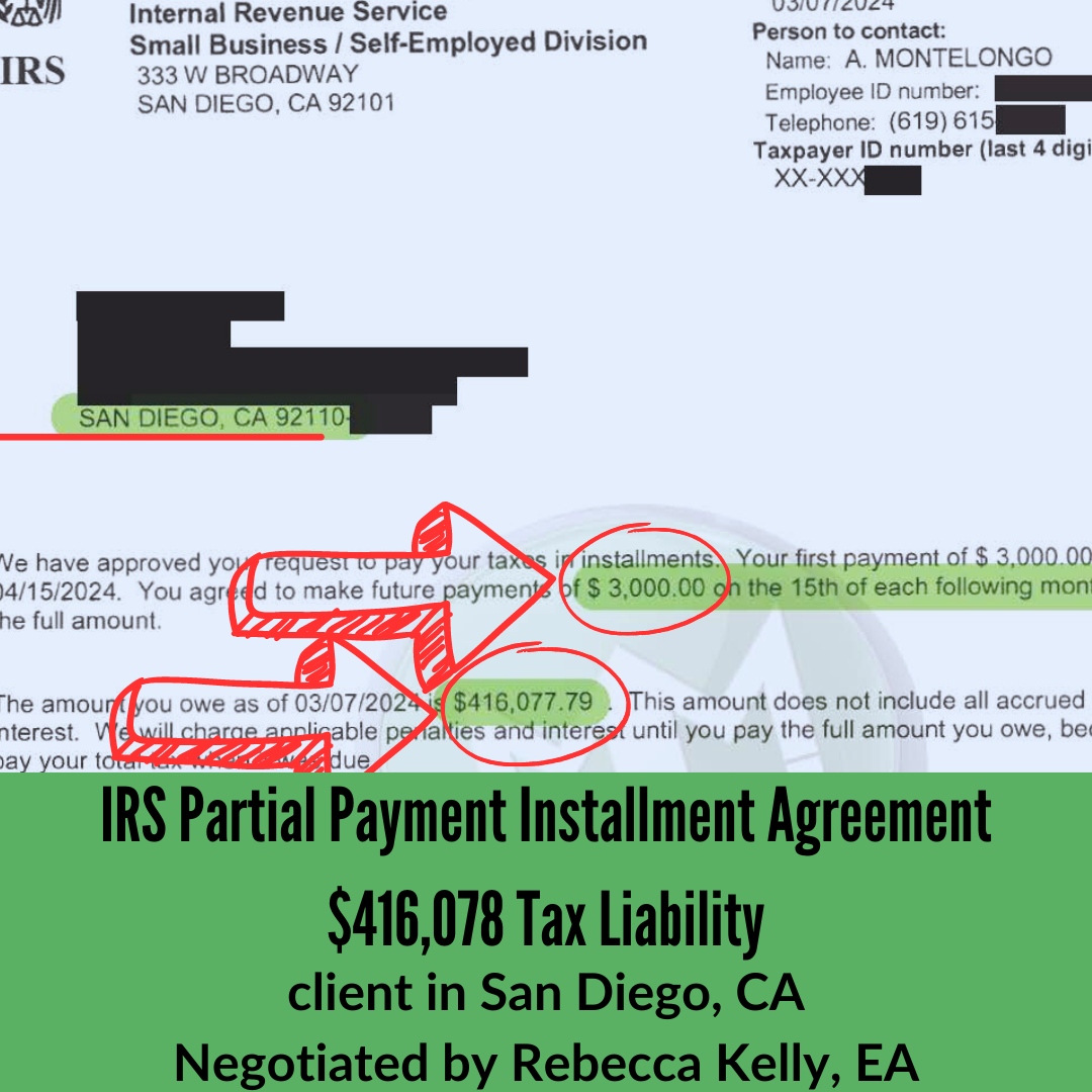 #IRS Partial Payment Installment Agreement on a $416,078 small business payroll tax liability for a client in San Diego, CA. Negotiated by Rebecca Kelly, EA. #TaxRelief