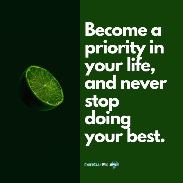 Become a priority in your life, and never stop doing your best. #youarethepriority #doyourbest #neverstop #youarevaluable