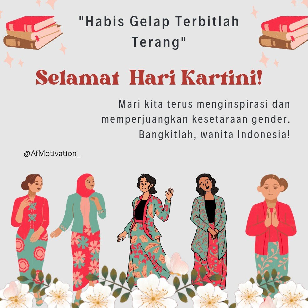 Kartini: Menginspirasi Kesetaraan Gender

Bergabunglah dalam perayaan Hari Kartini! Sambut Hari Kartini dengan semangat kesetaraan gender dan inspirasi perempuan tangguh Indonesia.

#HariKartini #Kartini #KesetaraanGender #PerempuanTangguh #IndonesiaMaju #AfMotivation