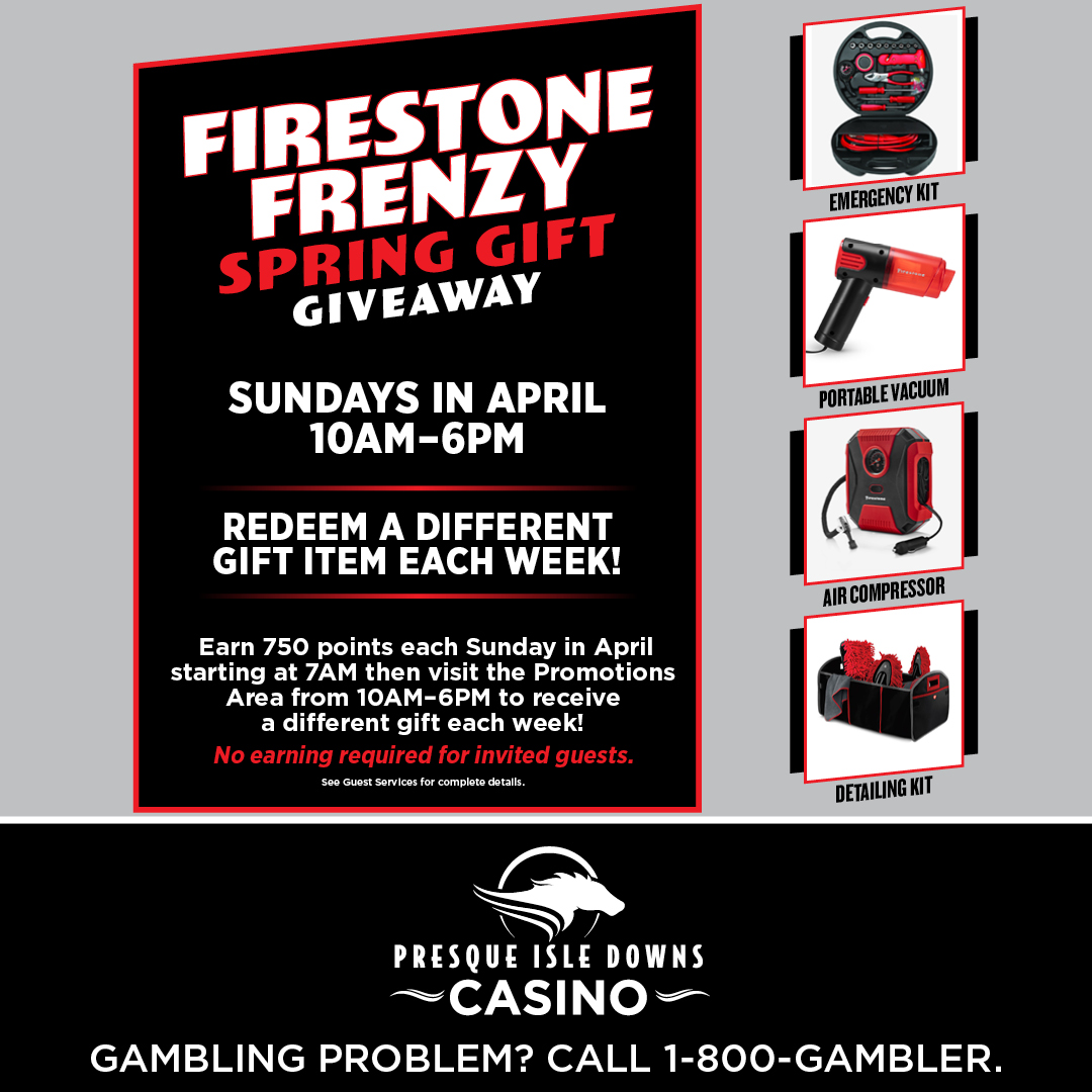 Earn 750 points today and head to the Promo Area to receive a Firestone gift! GAMBLING PROBLEM? CALL 1-800-GAMBLER.