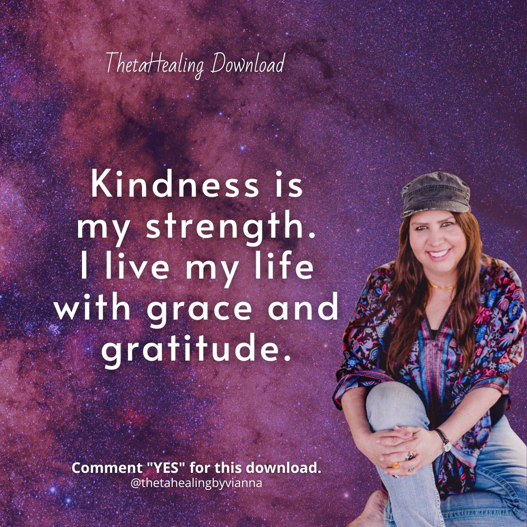 Kindness is my strength. I live my life with grace and gratitude. Comment 'YES' to receive this download. #thetahealing #thetahealingdownloads #thetahealingbyviannastibal