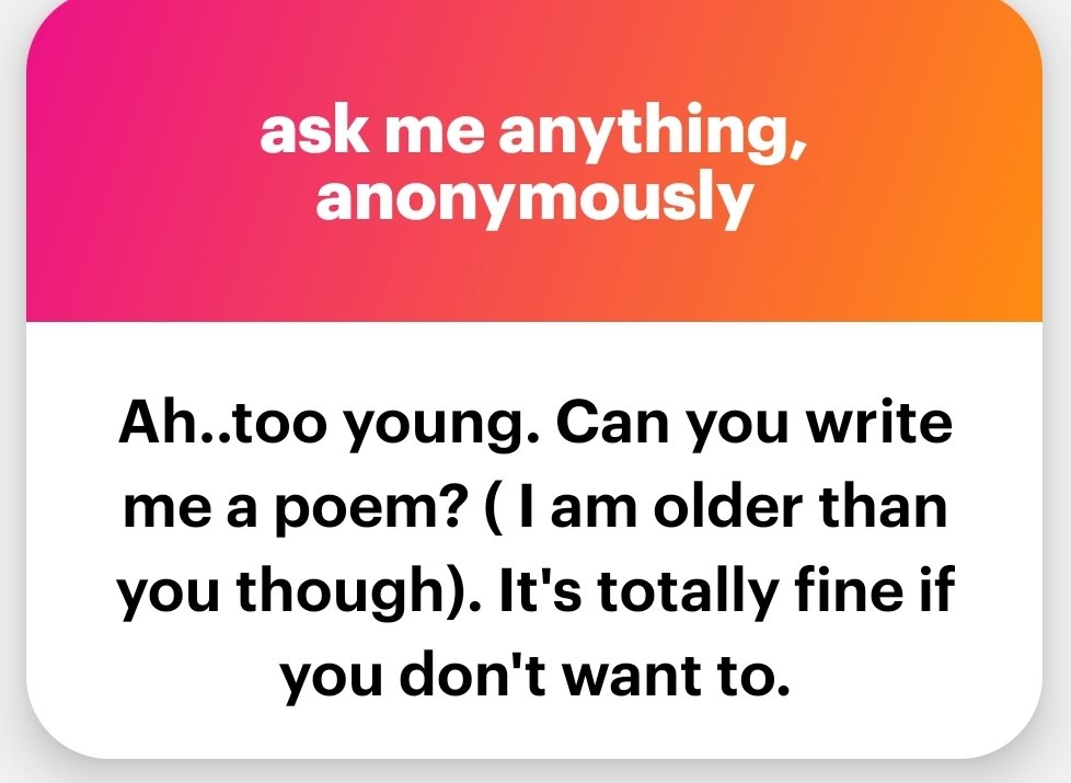 Tell me something sbout you so that I can think off a poem based on it.

Good poems are actually not a collection of flabbergasting words, but a simple story told in an endearing way.
Story part is important.