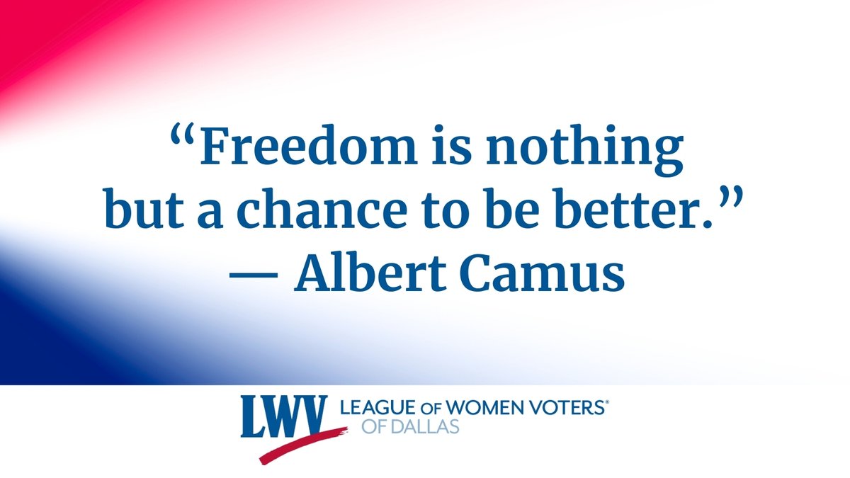 “Freedom is nothing but a chance to be better.” — Albert Camus lwvdallas.org #LWVD #LWVT #LWV #AlbertCamus