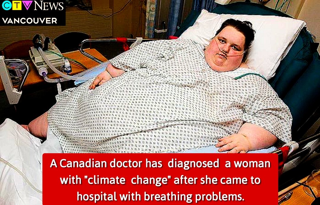 A Canadian doctor has diagnosed a woman with 'climate change' after she came to hospital with breathing problems. 🙄