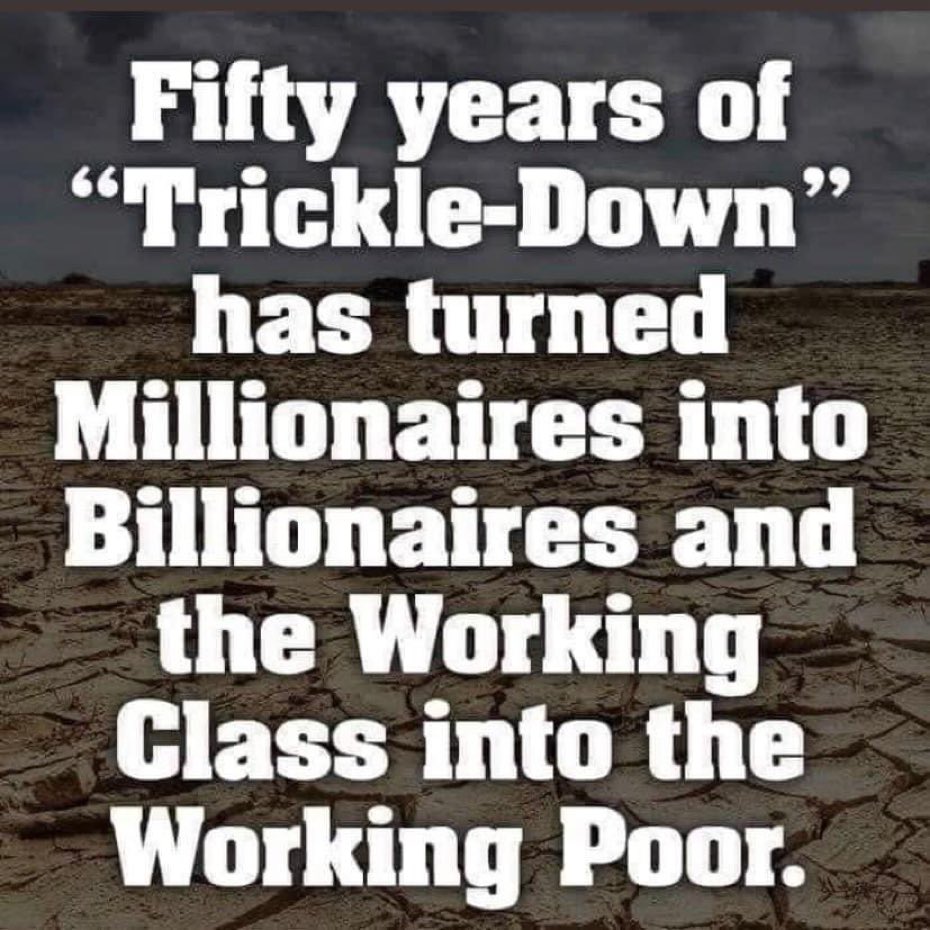 WHO DOES NOT BELIEVE IN TRICKLE DOWN ECONOMICS……..?