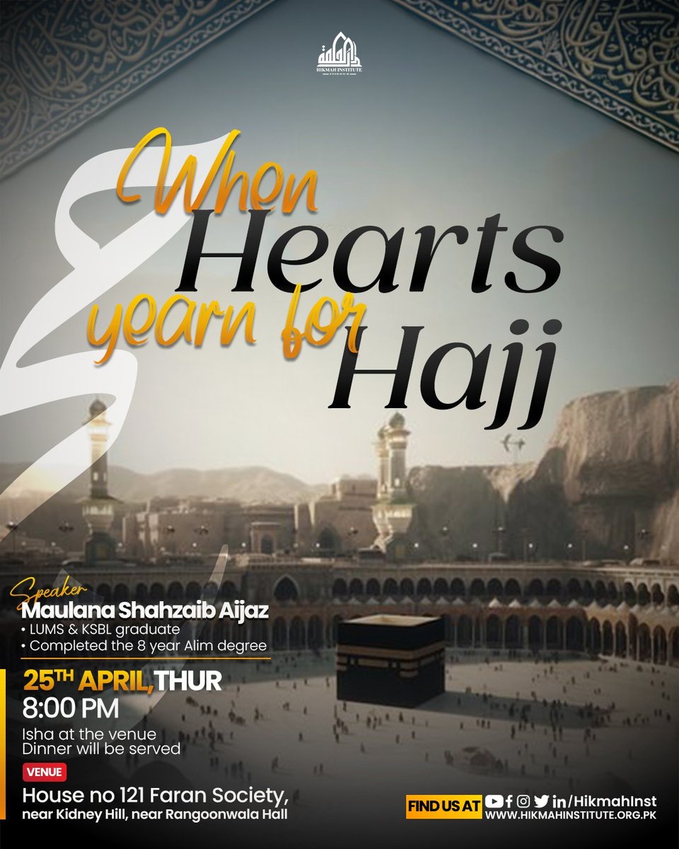 HikmahInst's tweet photo. WHEN HEARTS YEARN FOR HAJJ

🎙️ Maulana Shahzaib Aijaz
Co founder Hikmah Institute
LUMS &amp; KSBL graduate

🗓️ Date: Thursday, April 25th 2024. 
🕒 Time: 8:00 PM.
🏡 VENUE: House#121 Faran Society, near Kidney Hill, near Rangoonwala Hall
(https://t.co/G8VovrjZBL) https://t.co/WL6kpaQmP6